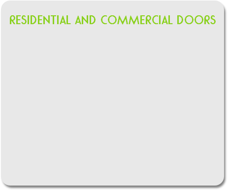 RESIDENTIAL AND COMMERCIAL DOORS